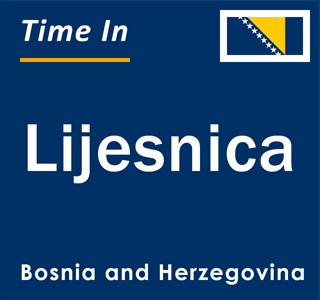 Current local time in Lijesnica, Bosnia and Herzegovina