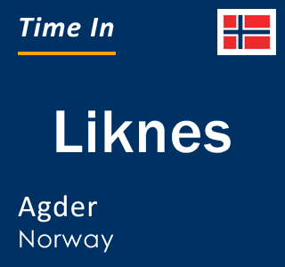 Current local time in Liknes, Agder, Norway