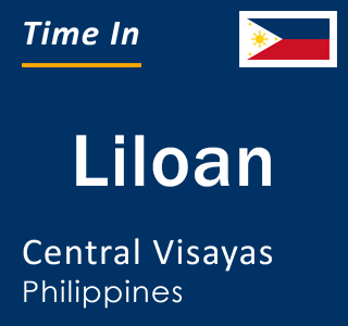 Current local time in Liloan, Central Visayas, Philippines