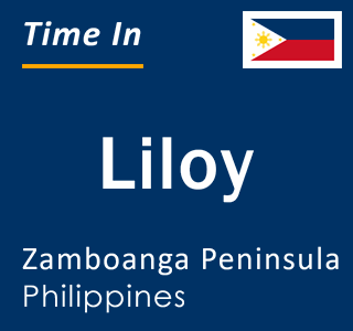 Current local time in Liloy, Zamboanga Peninsula, Philippines