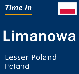 Current local time in Limanowa, Lesser Poland, Poland