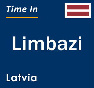 Current local time in Limbazi, Latvia