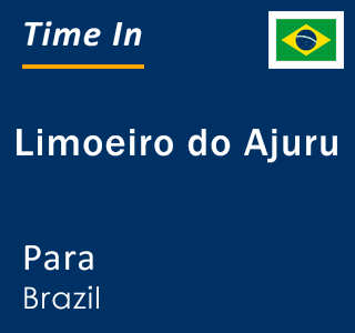 Current local time in Limoeiro do Ajuru, Para, Brazil