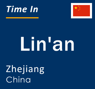 Current local time in Lin'an, Zhejiang, China