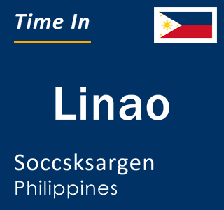 Current local time in Linao, Soccsksargen, Philippines