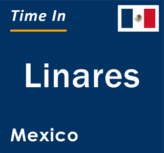 Current local time in Linares, Mexico