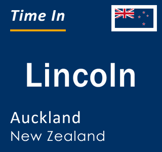 Current local time in Lincoln, Auckland, New Zealand