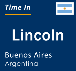 Current local time in Lincoln, Buenos Aires, Argentina