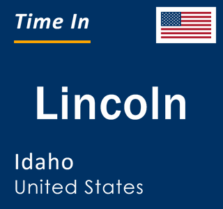 Current local time in Lincoln, Idaho, United States