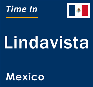 Current local time in Lindavista, Mexico