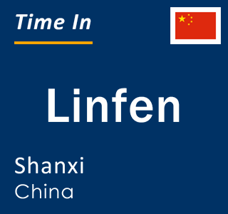 Current local time in Linfen, Shanxi, China