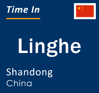 Current local time in Linghe, Shandong, China