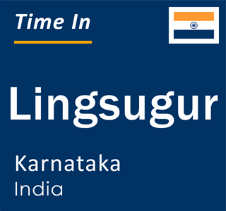 Current local time in Lingsugur, Karnataka, India