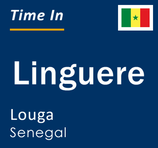 Current local time in Linguere, Louga, Senegal