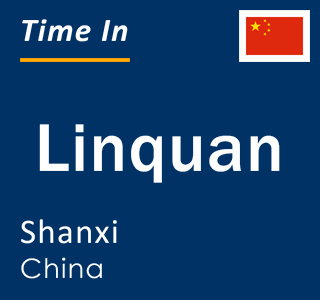Current local time in Linquan, Shanxi, China