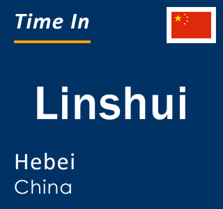 Current local time in Linshui, Hebei, China