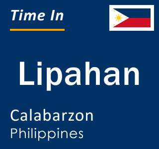 Current local time in Lipahan, Calabarzon, Philippines