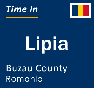 Current local time in Lipia, Buzau County, Romania