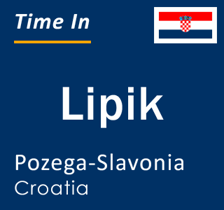 Current local time in Lipik, Pozega-Slavonia, Croatia