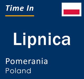 Current local time in Lipnica, Pomerania, Poland