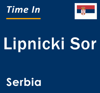 Current local time in Lipnicki Sor, Serbia
