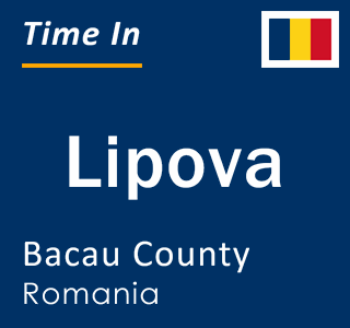 Current local time in Lipova, Bacau County, Romania