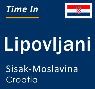Current local time in Lipovljani, Sisak-Moslavina, Croatia