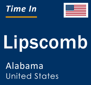 Current local time in Lipscomb, Alabama, United States