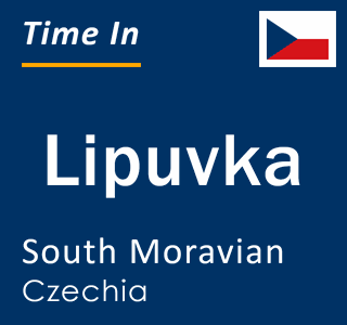 Current local time in Lipuvka, South Moravian, Czechia