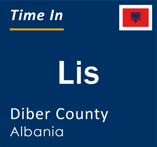 Current local time in Lis, Diber County, Albania