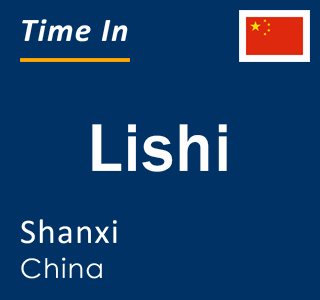 Current local time in Lishi, Shanxi, China