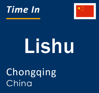 Current local time in Lishu, Chongqing, China