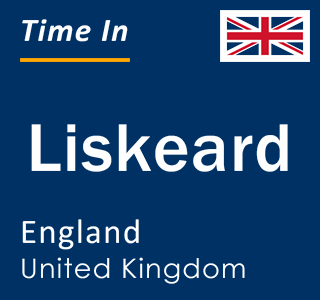 Current local time in Liskeard, England, United Kingdom