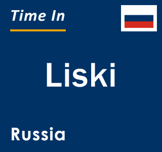 Current local time in Liski, Russia