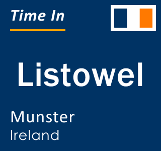Current local time in Listowel, Munster, Ireland