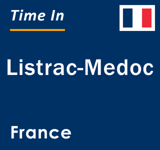 Current local time in Listrac-Medoc, France