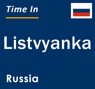 Current local time in Listvyanka, Russia