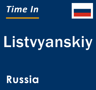 Current local time in Listvyanskiy, Russia