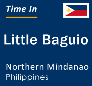 Current local time in Little Baguio, Northern Mindanao, Philippines