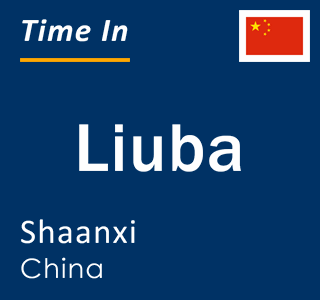 Current local time in Liuba, Shaanxi, China