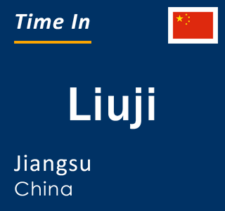 Current local time in Liuji, Jiangsu, China