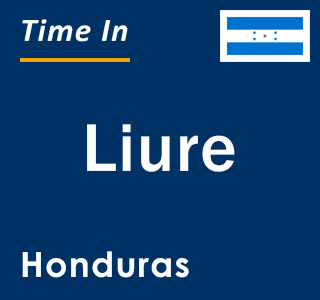 Current local time in Liure, Honduras