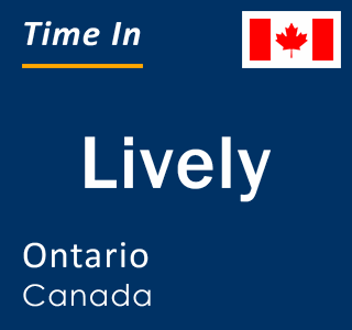 Current local time in Lively, Ontario, Canada