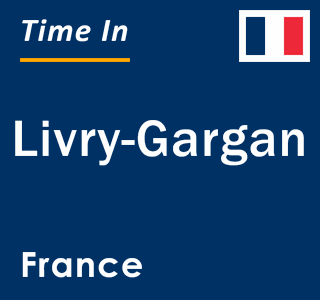 Current local time in Livry-Gargan, France