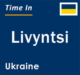 Current local time in Livyntsi, Ukraine