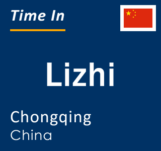 Current local time in Lizhi, Chongqing, China