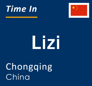 Current local time in Lizi, Chongqing, China