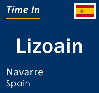Current local time in Lizoain, Navarre, Spain