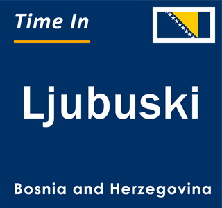 Current local time in Ljubuski, Bosnia and Herzegovina