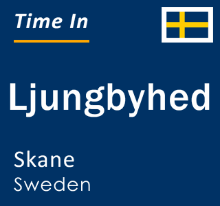 Current local time in Ljungbyhed, Skane, Sweden